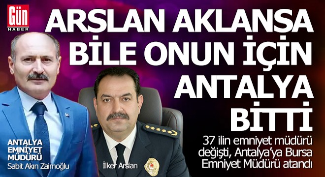 Antalya ya yeni emniyet müdür atandı, tutuklu müdür merkeze çekildi