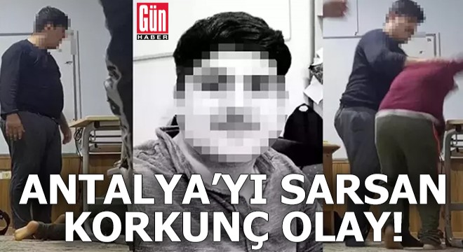 Antalya yı sarsan korkunç olay!