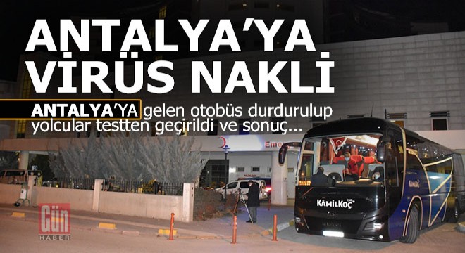 Antalya yolcu otobüsünde koronavirüs paniği