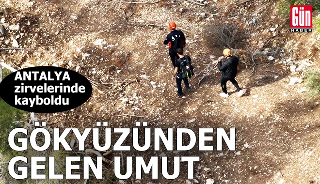 Antalya zirvelerinde kayboldu, umut gökyüzünden geldi
