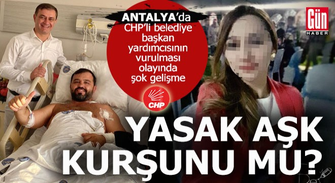Antalyalı başkan yardımcısına sıkılanlar yasak aşk kurşunu mu?