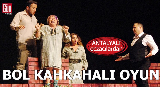 Antalyalı eczacılardan bol kahkahalı oyun