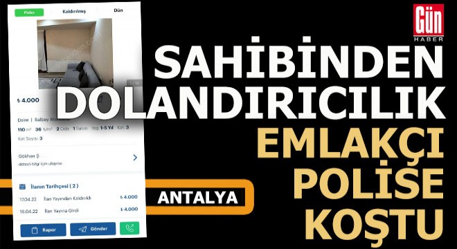 Antalyalı emlakçı polise koştu; 'Sahibinden diye dolandırıldım'...