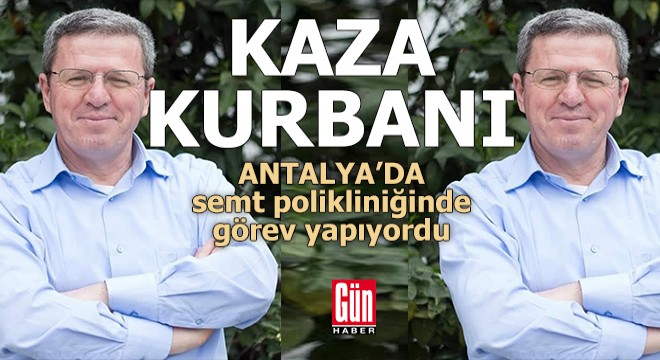 Antalyalı sağlık memuru kaza kurbanı