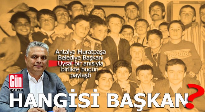 Antalyalı başkan, bir anısıyla, bir eski fotoğrafını paylaştı