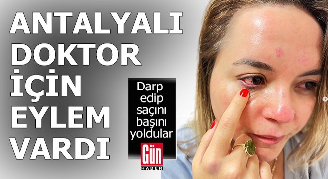 Antalyalı doktor için eylem vardı