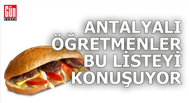 Antalyalı öğretmenler bu listeyi konuşuyor