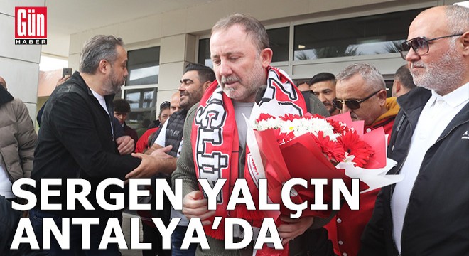 Antalyaspor un yeni teknik direktörü Sergen Yalçın Antalya da