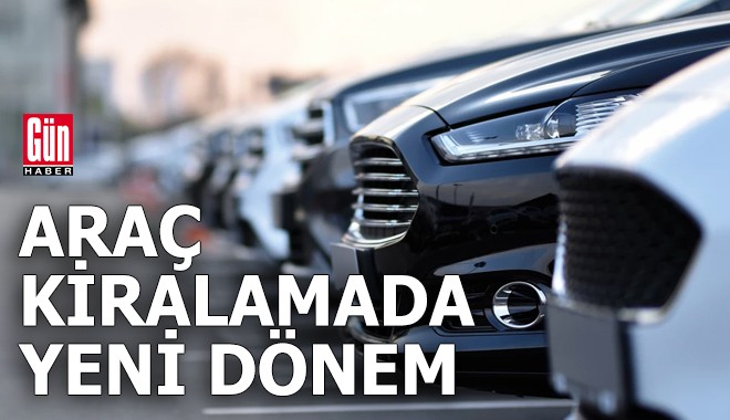 Araç kiralamada yeni dönem
