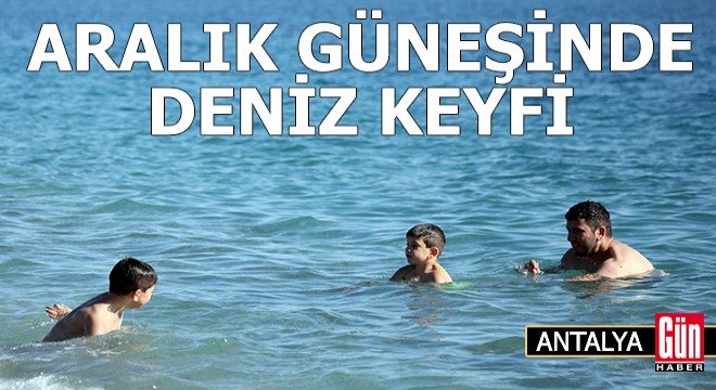 Aralık güneşinde deniz keyfi