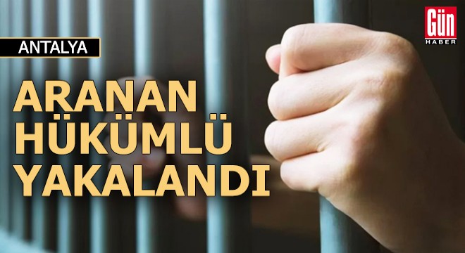 Aranan hükümlü yakalandı