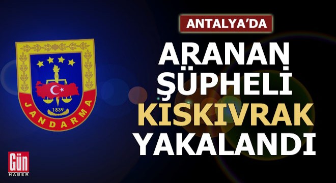 Aranan şüpheli kıskıvrak yakalandı