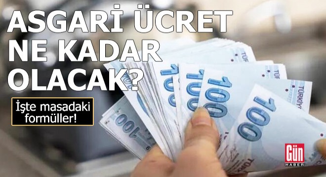 Asgari ücret ne kadar olacak? İşte masadaki formüller