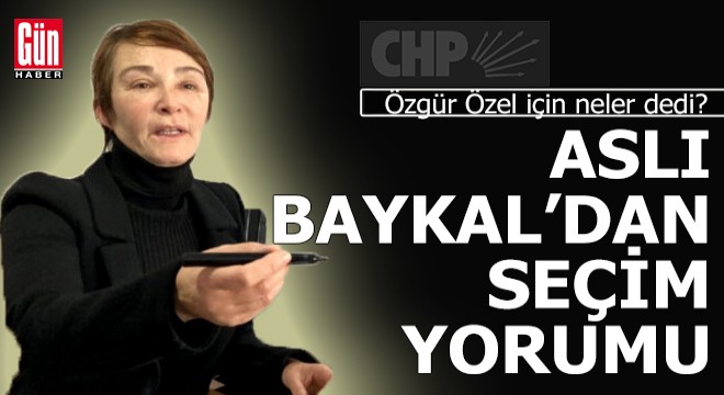 Aslı Baykal'dan Özgür Özel'e mesaj var