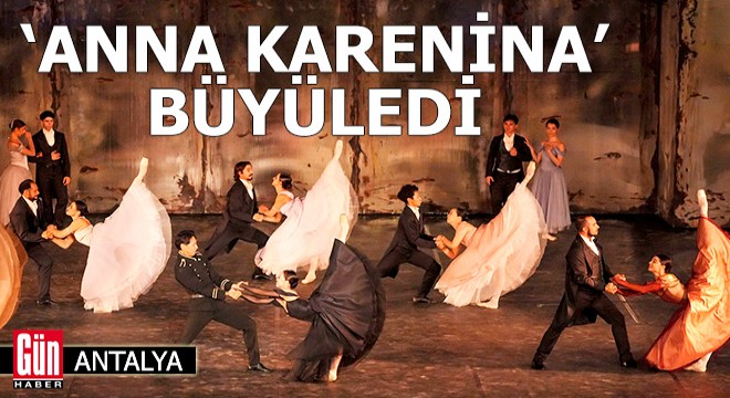 Aspendos'ta 'Anna Karenina' büyüsü