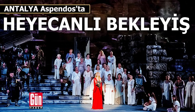 Aspendos'ta heyecanlı bekleyiş
