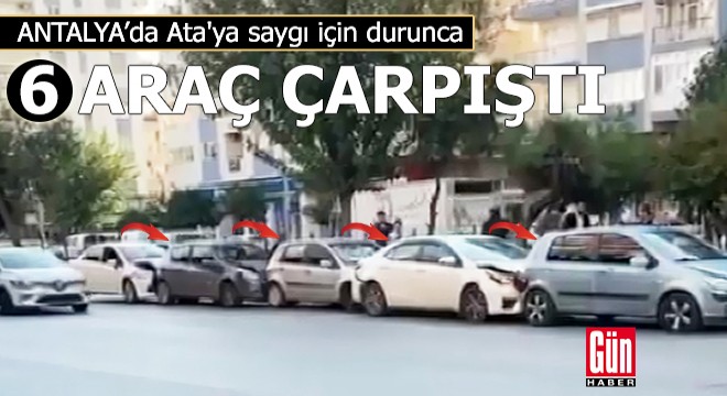Ata'ya saygı için durunca 6 araç çarpıştı