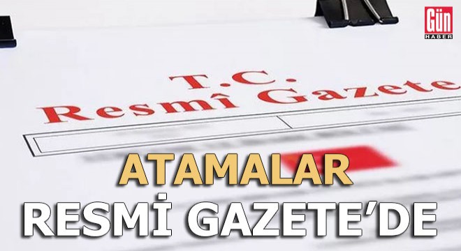 Atama kararları Resmi Gazete'de