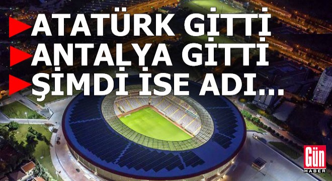 Atatürk'ten Antalya'ya, şimdi de...