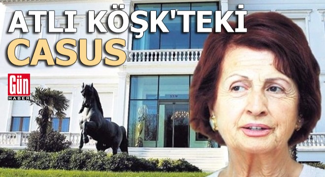 Atlı Köşk'teki casus