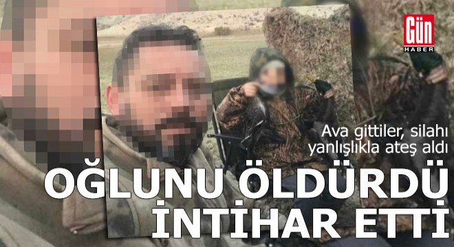 Ava götürdüğü oğlunu kazara öldüren baba, intihar etti