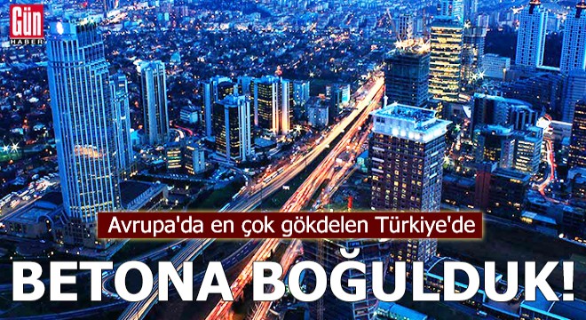 Avrupa da en çok gökdelen Türkiye de