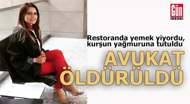 Avukata restoranda kurşun yağmuru