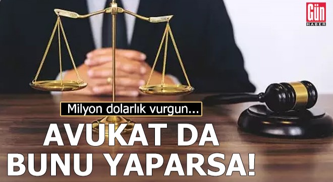 Avukat da bunu yaparsa!
