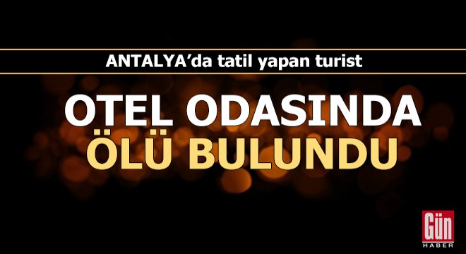 Avusturyalı turist otel odasında ölü bulundu