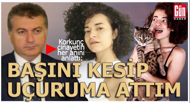 Azra'nın başı uçurumda, vücudu ormanda, cinayet aletleri Boğaçayı'nda...