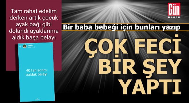 Baba; 'Ondan kurtulmak istemiştim'
