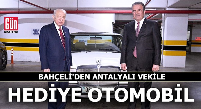 Bahçeli den Antalyalı vekile hediye otomobil