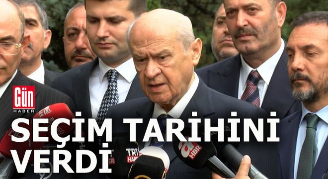 Bahçeli seçim tarihi verdi