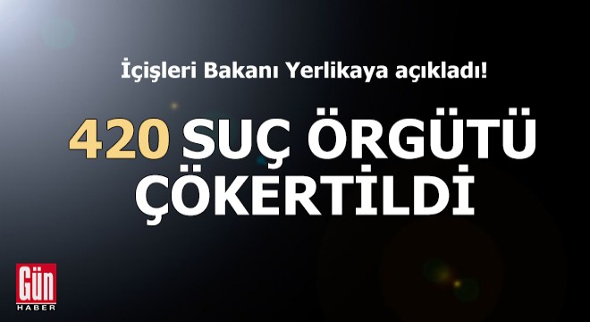 Bakan Yerlikaya: 2023'te 420 organize suç örgütü çökertildi