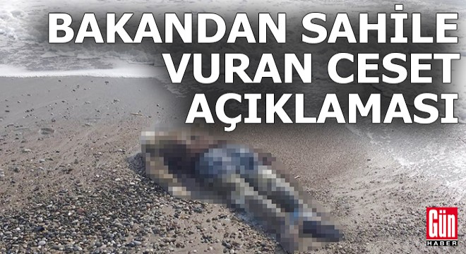 Bakandan sahile vuran 9 ceset ile ilgili açıklama