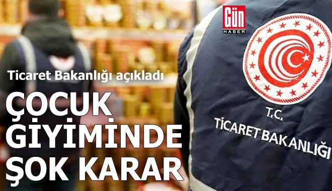 Bakanlık açıkladı: Çocuk giyiminde şok karar