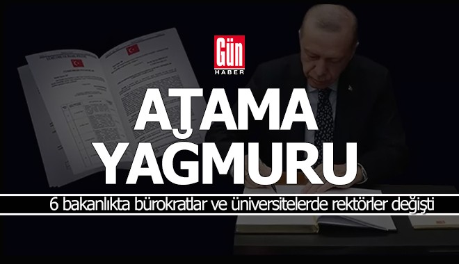 Bakanlıklarda atama yağmuru
