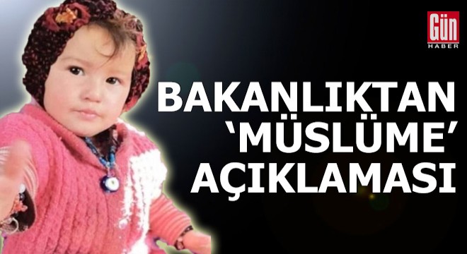 Bakanlıktan 'Müslüme' açıklaması
