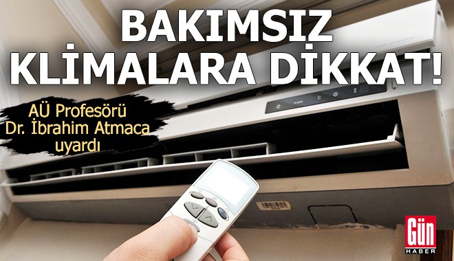 Bakımsız klimalara dikkat! Yangına davetiye çıkarıyor