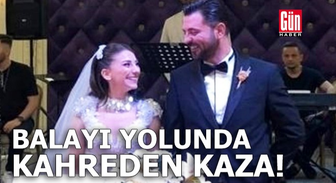 Balayı yolunda kahreden kaza!