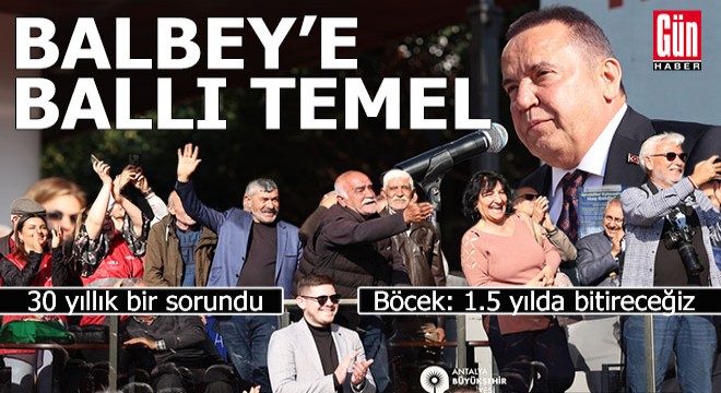 Balbey de 30 yıllık sorunu çözen temel atıldı