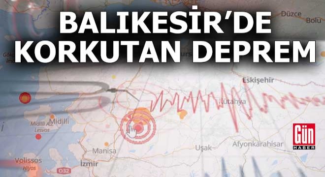Balıkesir de 6,1 büyüklüğünde deprem