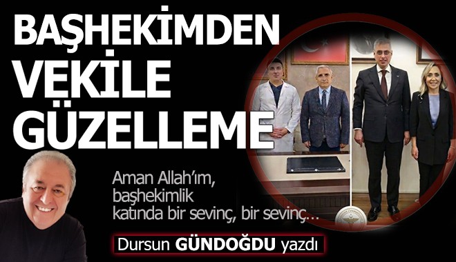 Başhekimden vekil hanıma güzelleme...