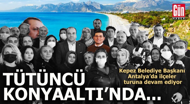 Başkan Tütüncü, ilçeler turuna Konyaaltı ile devam etti