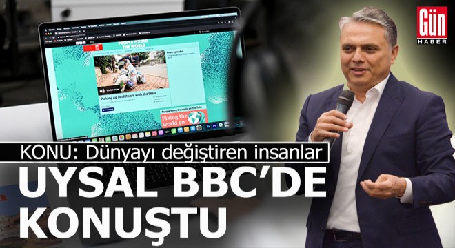 Başkan Uysal, BBC’ye konuk oldu