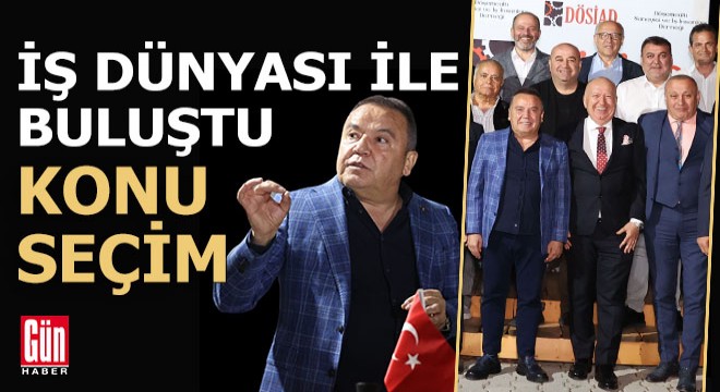 Başkan Böcek DÖSİAD üyeleri ile buluştu