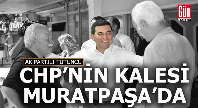 Başkan Tütüncü, Muratpaşa’da