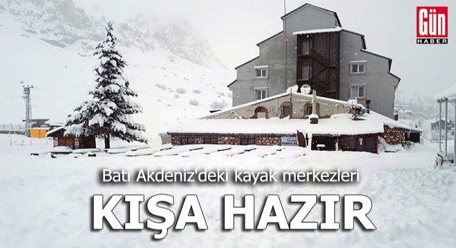 Batı Akdeniz'deki kayak merkezleri kışa hazır