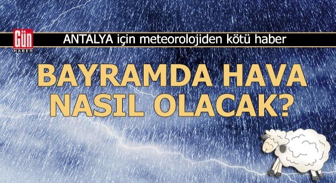 Bayramda Antalya da hava nasıl olacak?