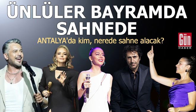 Bayramda Antalya'da kim, nerede sahne alacak?